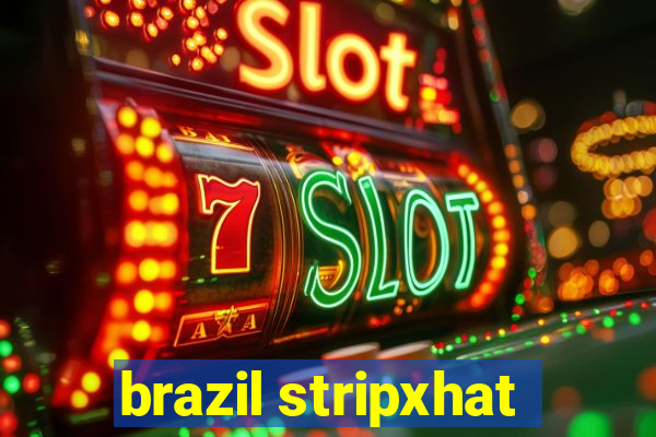 brazil stripxhat